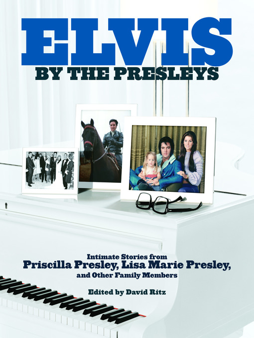 Title details for Elvis by the Presleys by Priscilla Presley - Available